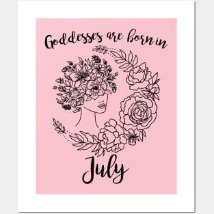 Goddesses are born in July Posters and Art